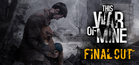 这是我的战争/This War of Mine